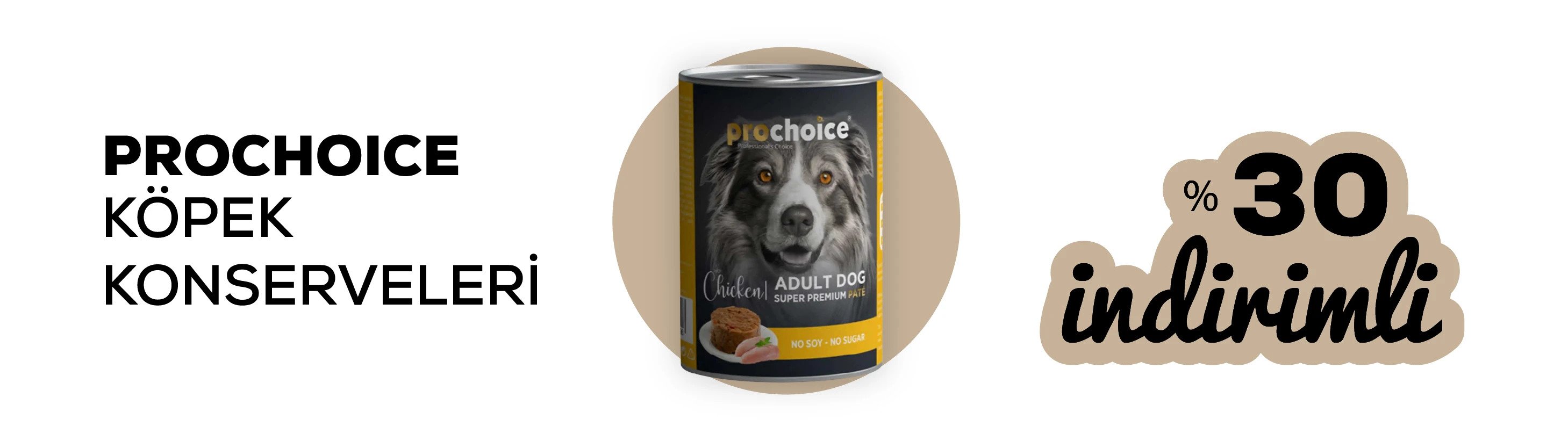 Prochoice köpek konserveleri %30 indirimli